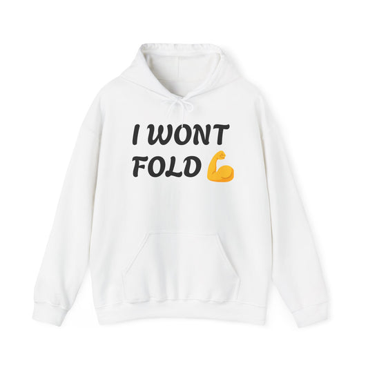 Unisex Heavy Blend™ Hooded Sweatshirt - "I Won't Fold" Gym Hoodie, Motivational Workout Top, Fitness Gift, Casual Wear, Athleisure